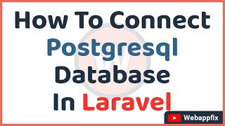 Postgresql Connection | Postgres With Laravel | How To Connect Postgresql Database In Laravel