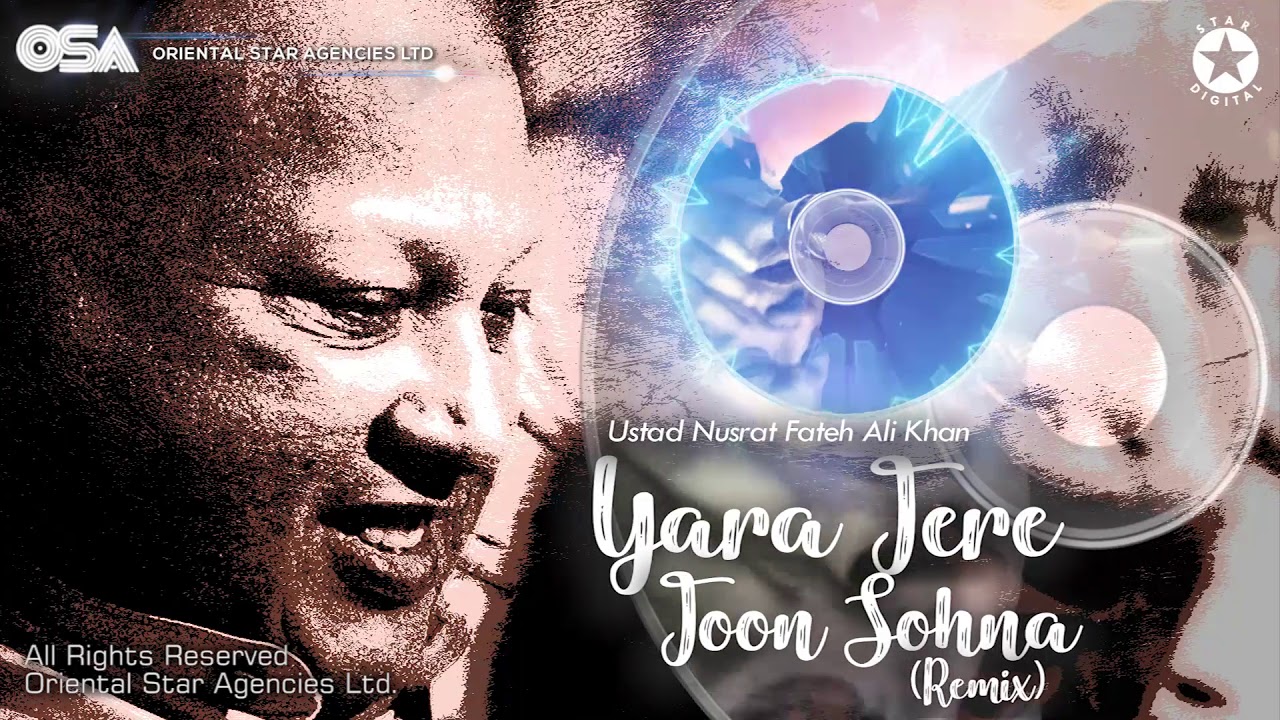 Yara Tere Toon Sohna Remix  Nusrat Fateh Ali Khan  complete full version  OSA Worldwide