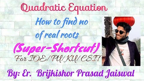 How to find number of real roots/Zeros/Solutions of a Quadratic Equation in Nepali for IOE/PU/PoU/KU
