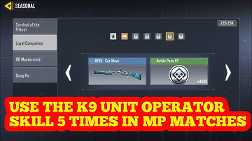 Use the K9 unit operator skill 5 times in mp matches