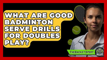 What Are Good Badminton Serve Drills For Doubles Play? - The Racket Xpert