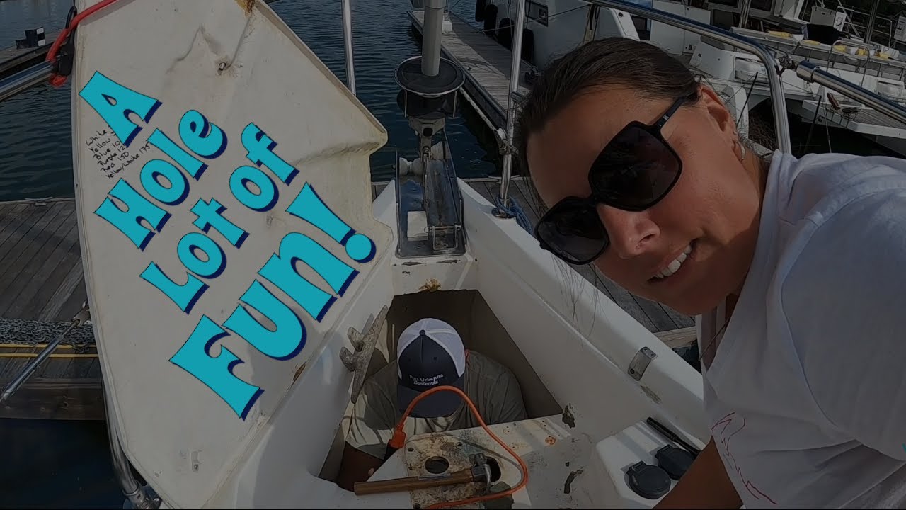 A Hole Lot of Fun | Refitting our 2001 Sailboat