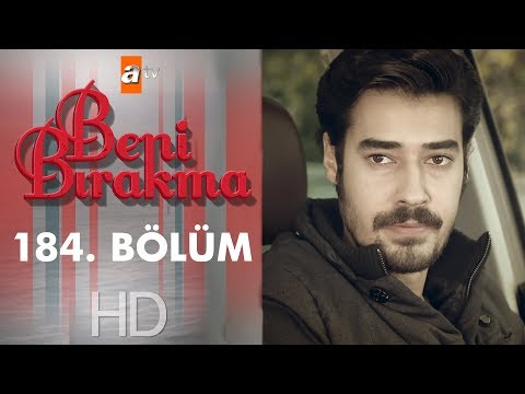 Beni Bırakma 184. Bölüm