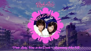 Pink Lady - Kiss In The Dark (Legendary Mix V2) (ピンク·レディー - キッス・イン・ザ・ダーク - 伝説のミックス 2)