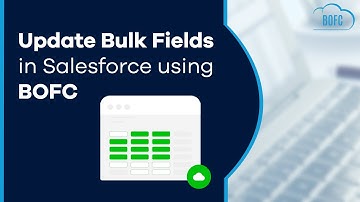 Update Bulk Fields in Salesforce using BOFC? | Object Management | Salesforce | BOFC | Appexchange