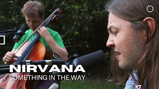 Nirvana - Something In The Way (Cover) feat. PR