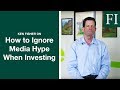 Ken Fisher on the Danger of Listening to Media Hype When You Invest