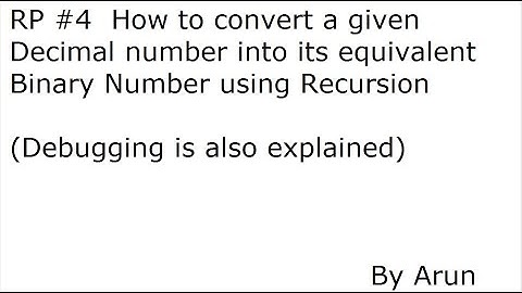 RP #4  How to convert a given Decimal number into its equivalent Binary number Using Recursion.