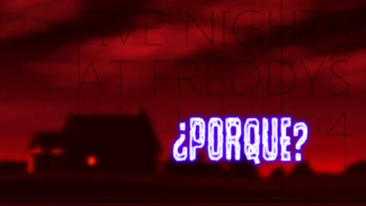 ¿Porqué En Five Nights At Freddy's 4 Jugamos En Una Casa 