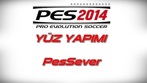 PES 2014 Yüz Yapımı