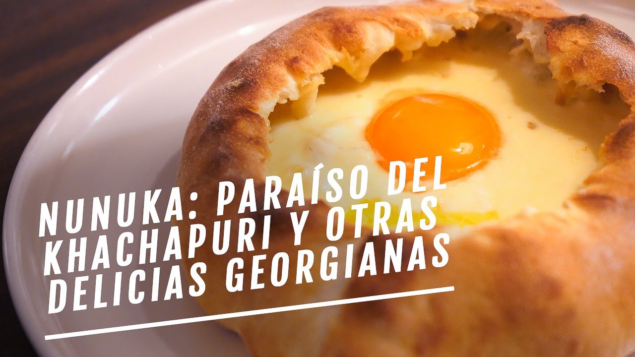 Nunuka: el paraíso del ‘khachapuri’ y otras delicias georgianas | EL COMIDISTA