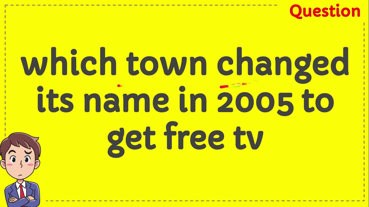 Town Changed Its Name To Get Free Tv