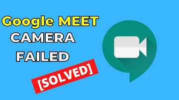 How To Fix Google Meet Camera "Failed" | [SOLVED] Camera Not Working Problem