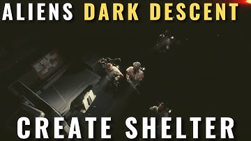 Aliens Dark Descent - How to create Shelter? (rest and free save)