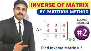 INVERSE OF A MATRIX BY PARTITION METHOD PROBLEM 2 | STUDY OF MATRICES IN HINDI LECTURE 19