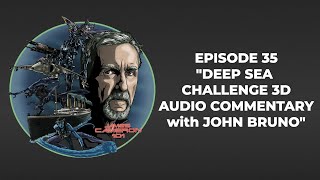 James Cameron 101 - Episode 35 - DEEP SEA CHALLENGE 3D AUDIO COMMENTARY