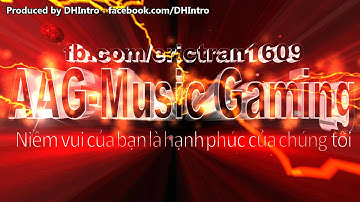 Video intro của AAG-Music Gaming - Produced by DHINtro (video có giá 100k)