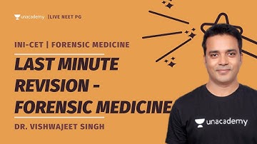 INI-CET | Last Minute Revision - Forensic Medicine | Dr. Vishwajeet Singh