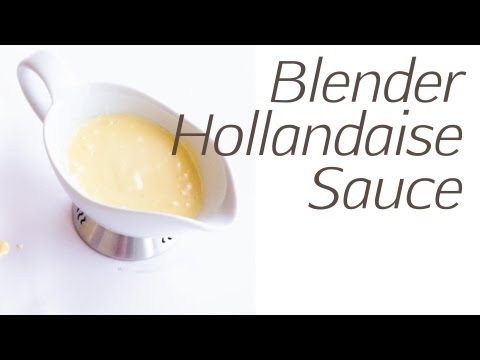 Blender Hollandaise Sauce Recipe - The Hot Plate