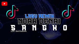 DJ MINANG NDAK DENAI SANGKO | DJ REMIX MINANG TERBARU 2024