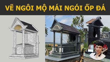 Cách vẽ ngôi mộ mái ngói bằng Sketchup