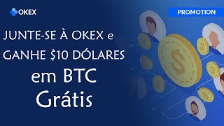 Campanha Especial Exchange OKEx - Troque Criptomoedas e ganhe $10 Dólares Grátis em Bitcoin !!