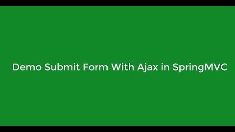 Demo Submit Form With Ajax In Spring MVC