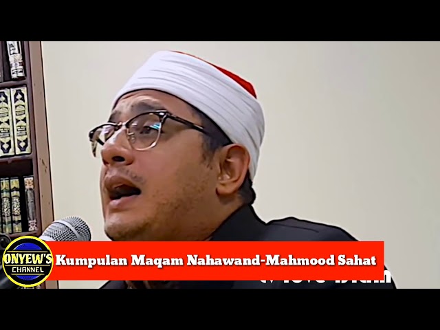 Kumpulan Maqam Nahawand Variasi Terbaik Syeikh Mahmood Sahat |مقام النهاوند بصوت محمود السحات class=