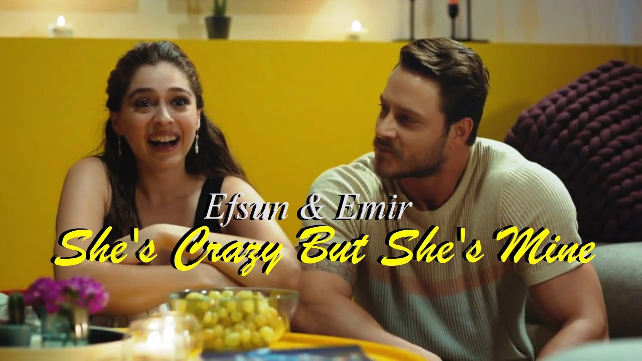 Efsun & Emir - She's Crazy But She's Mine (Senden Daha Güzel + eng sub)