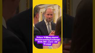 Prince William shares Heartwarming Exchange with 100-years-old Woman