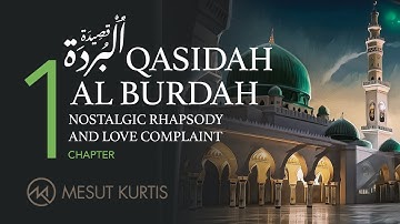 Mesut Kurtis - Qasidah AL Burdah Chapter 1|  مسعود كُرتِس - قصيدة البُردة الفصل الأول |