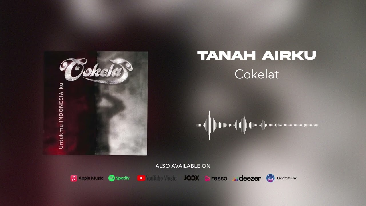 Cokelat - Tanah Airku (Official Audio)