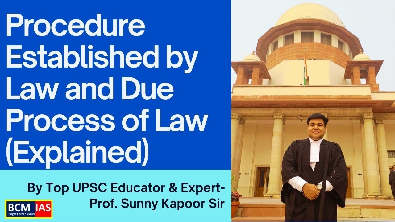 Procedure Established By Law and Due Process of Law (Explained) UPSC Prelims & Mains polity