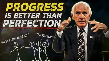 Progress Is Better Than Perfection | Jim Rohn Motivation