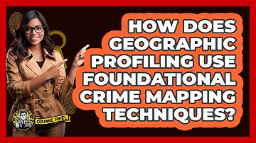 How Does Geographic Profiling Use Foundational Crime Mapping Techniques? - The Crime Reel