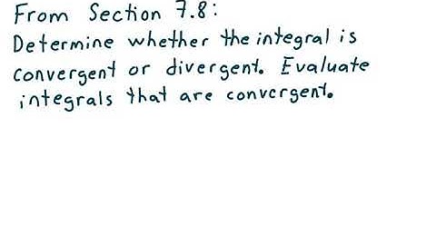 Calculus 2, Section 7.8 (Improper Integrals), 3 examples