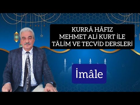 Hüsn-i Tilâvet Dersleri Kurrâ Hâfız Mehmet Ali Kurt- İmâle