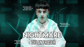 Dylan Fraser - Nightmare (Lyrics)