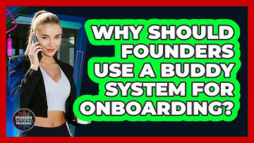 Why Should Founders Use A Buddy System For Onboarding? - Founders Supporting Founders