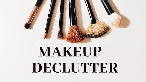 MAKEUP DECLUTTER | CLEAN WITH ME