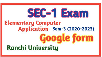 exam on google form || Sec-1 Sem-3 || elementary computer || Ranchi university