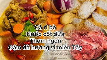 Cách nấu Cà Ri Bò nước cốt dừa, Thơm,Ngon, đậm đà. Mời cả nhà cùng xem hết video nha. Tập 8
