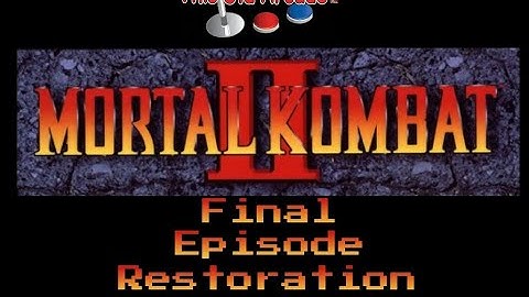 Mortal Kombat 2 Final Episode Restoration