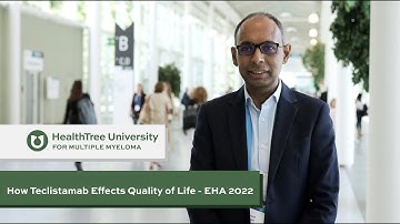 How Teclistamab Treatment Affects Quality of Life | Rakesh Popat, MD | EHA 2022
