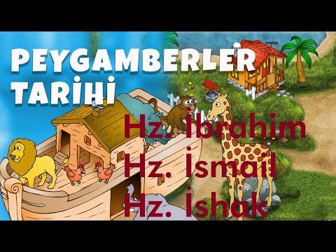 Hz. İbrahim, Hz. İsmail ve Hz. İshak Peygamberlerin Hayatı