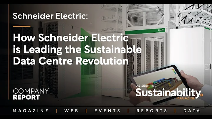 How Schneider Electric is Leading the Sustainable Data Centre Revolution