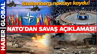NATO'dan Savaş Açıklaması Geldi! Hakan Fidan da Oradaydı, Stoltenberg Noktayı Kodu!