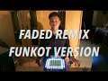 Faded funkot remix version  anantavinnie