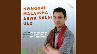 Video thumbnail of "Arun Debbarma - Nwngbai Malaikha Aswk Salni Ulo"