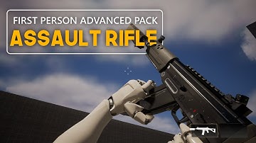 (Unreal Engine) v.2.0 First Person Advanced Pack: Assault Rifle - Showcase